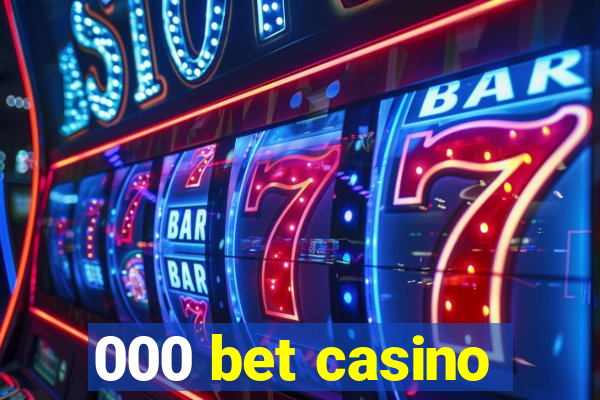 000 bet casino